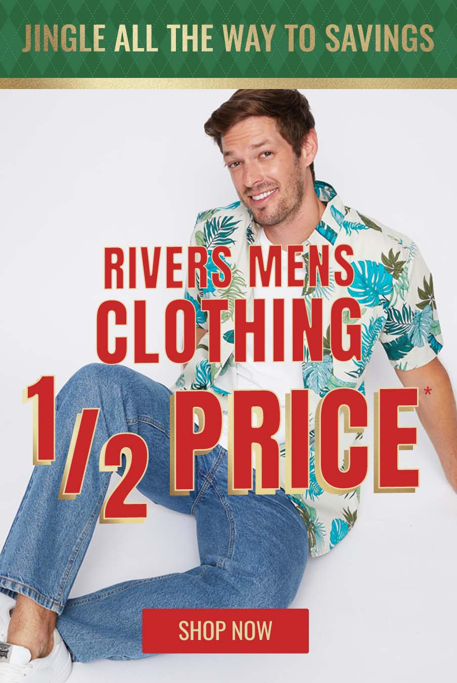 Rivers Mens Clothing 1/2 Price*